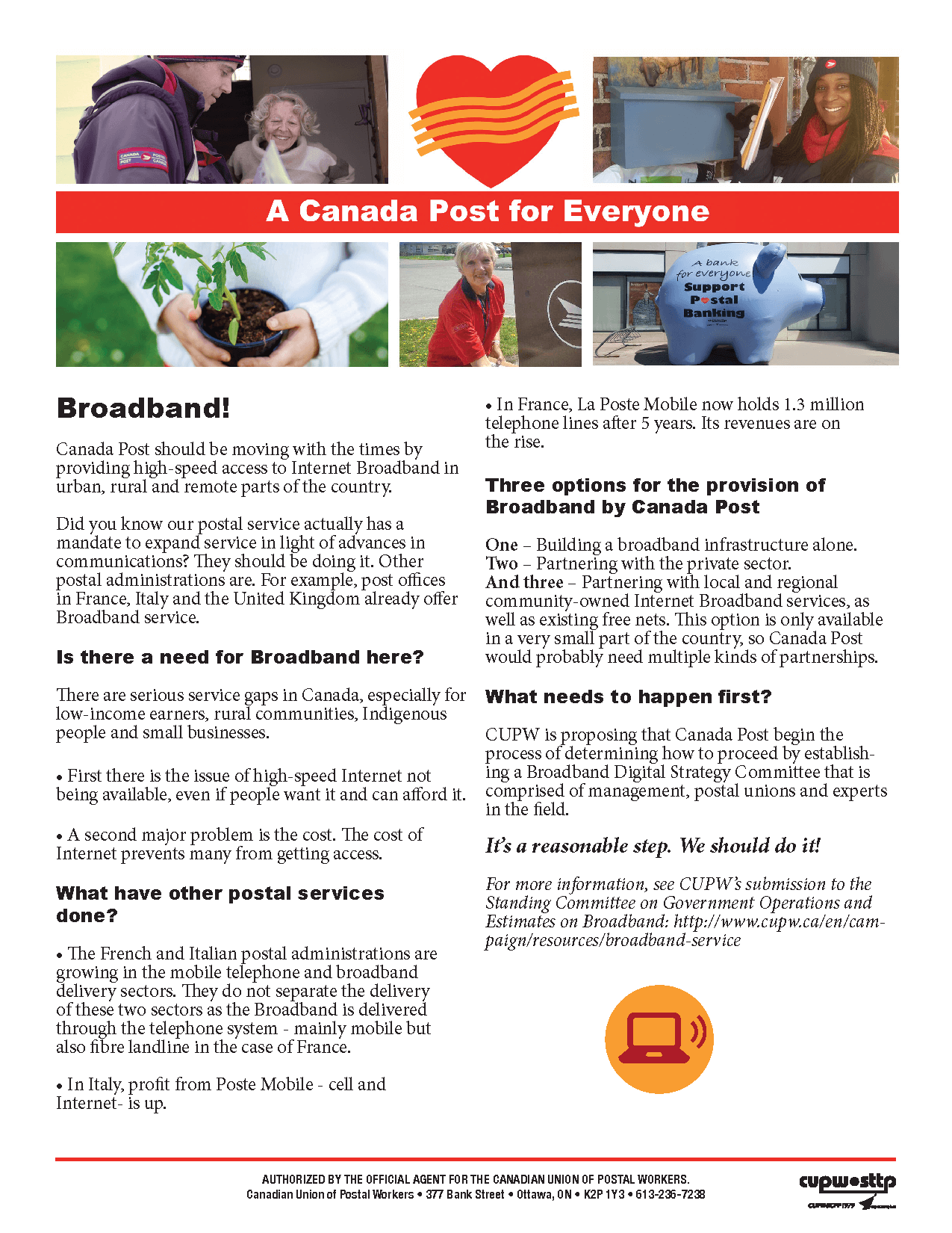 Canada Post should be moving with the times by providing high-speed access to Internet Broadband in urban, rural and remote parts of the country. Canada Post should be moving with the times by providing high-speed access to Internet Broadband in urban, rural and remote parts of the country.