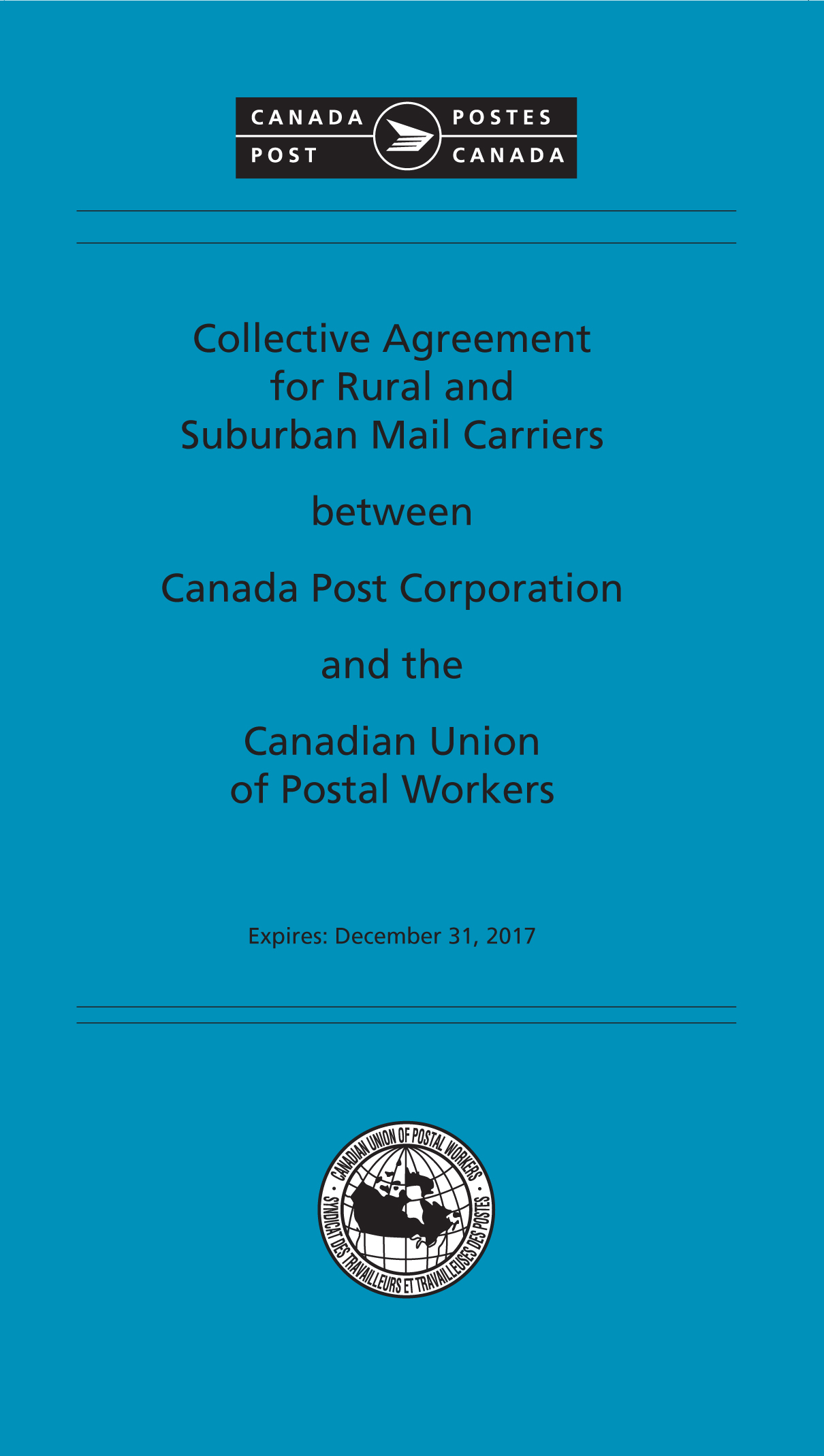 Collective Agreement for Rural and Suburban Mail Carriers between Canada Post Corporation and the Canadian Union of Postal Workers (Expires: December 31, 2017)