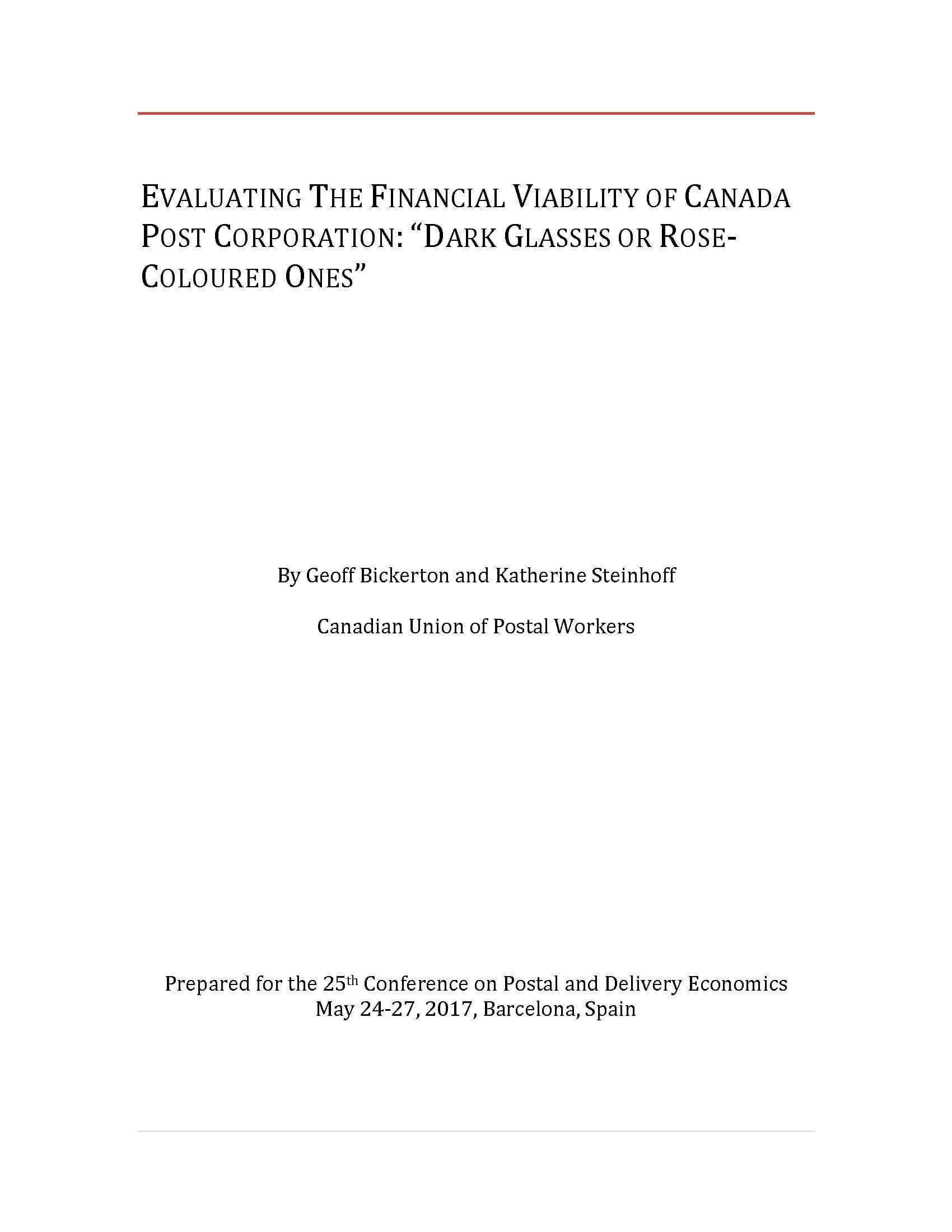 Evaluating The Financial Viability of Canada Post Corporation: “Dark Glasses or Rose-Coloured Ones” Evaluating The Financial Viability of Canada Post Corporation: “Dark Glasses or Rose-Coloured Ones”