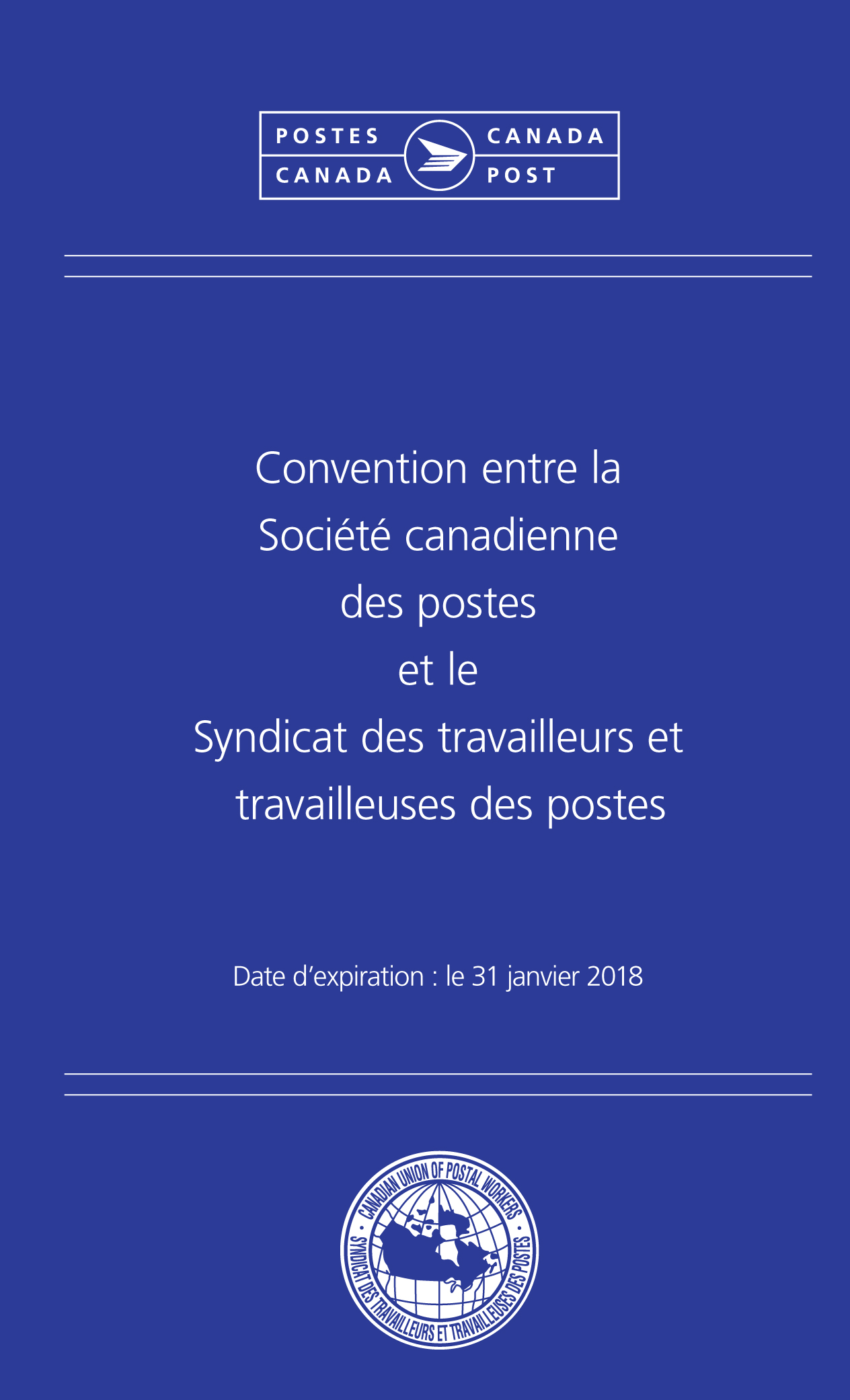 Convention entre la Société canadienne des postes et le Syndicat des travailleurs et travailleuses des postes - Exploitation postale urbaine (Date d'expiration: le 31 janvier 2018)