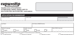  COMPLETE YOUR CUPW APPLICATION FOR MEMBERSHIP TODAY AND SUBMIT TO YOUR LOCAL OR SHOP STEWARD!