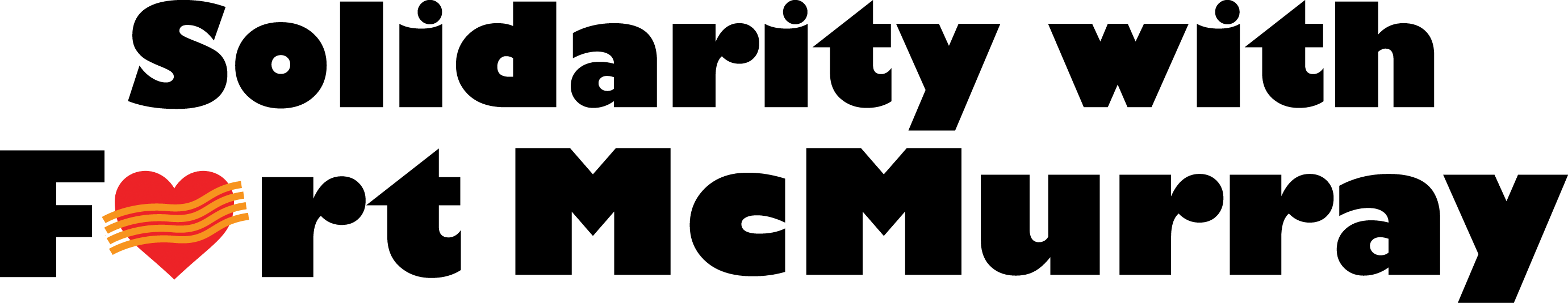 Solidarity with Fort McMurray Solidarity with Fort McMurray